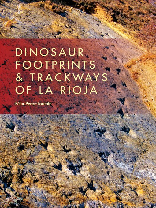 Title details for Dinosaur Footprints & Trackways of La Rioja by Félix Pérez-Lorente - Available